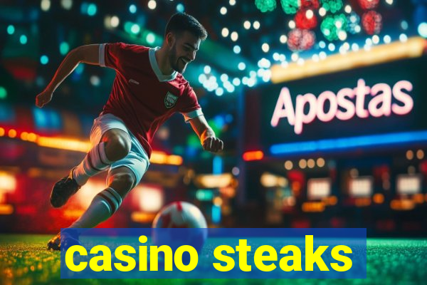 casino steaks