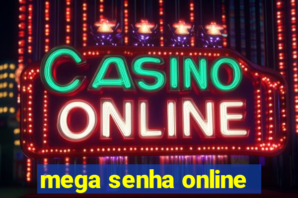 mega senha online