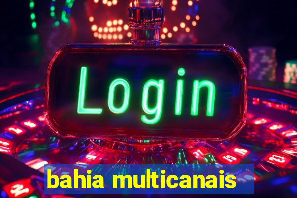 bahia multicanais