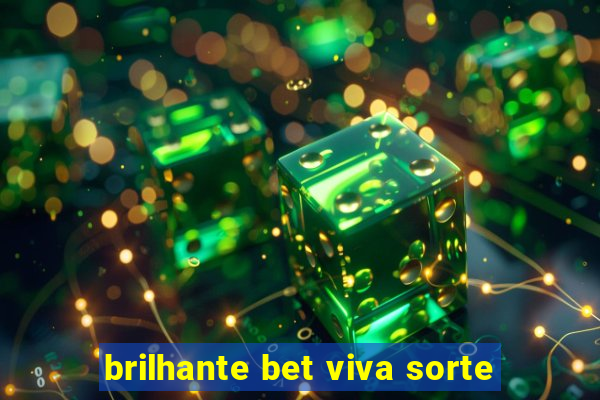 brilhante bet viva sorte