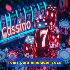 roms para emulador yuzu