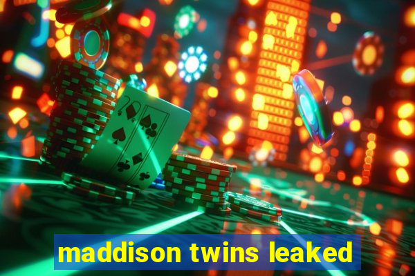 maddison twins leaked