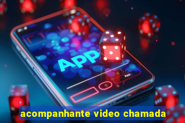 acompanhante video chamada