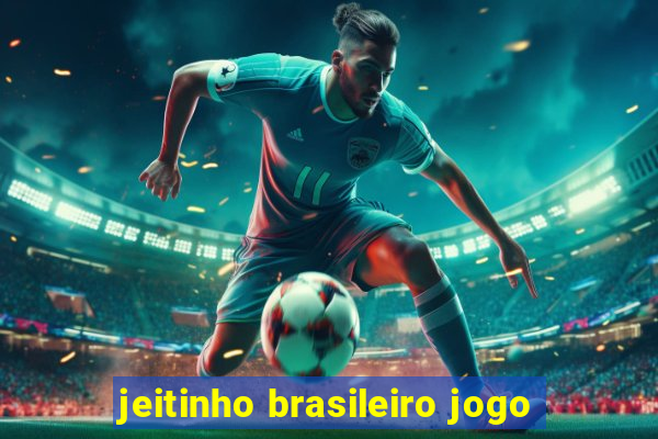 jeitinho brasileiro jogo