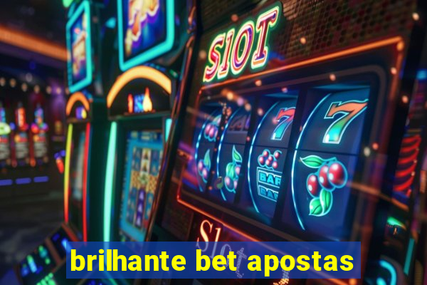 brilhante bet apostas