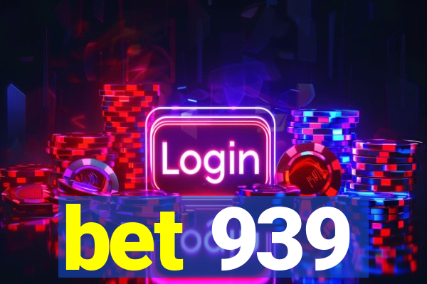 bet 939