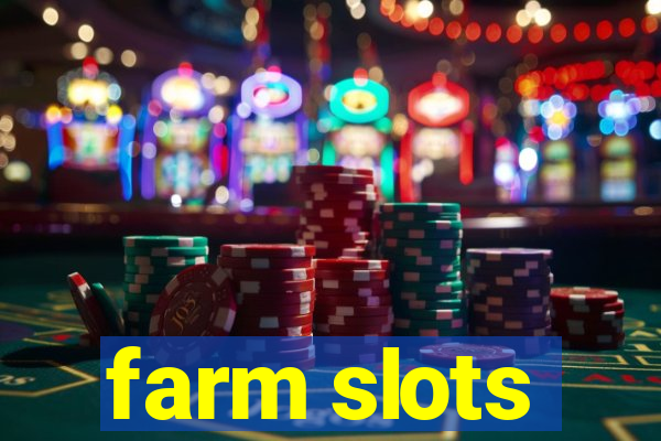 farm slots