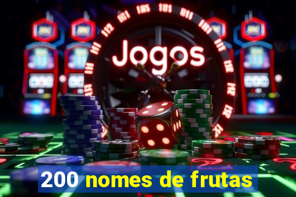 200 nomes de frutas