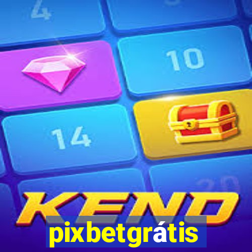 pixbetgrátis