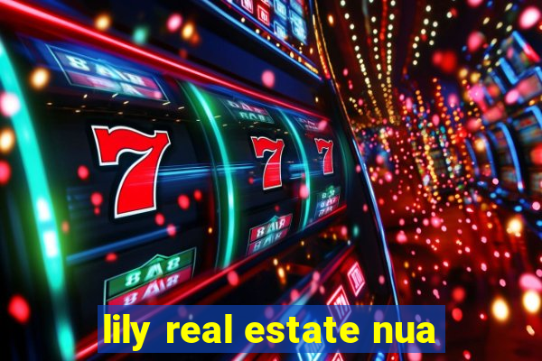 lily real estate nua