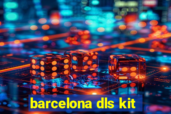 barcelona dls kit