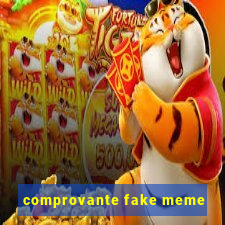 comprovante fake meme