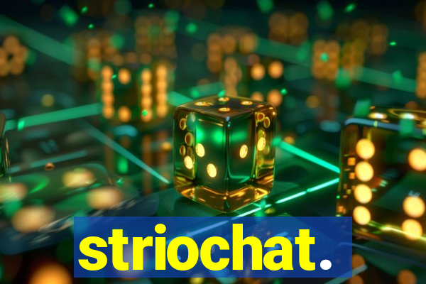 striochat.