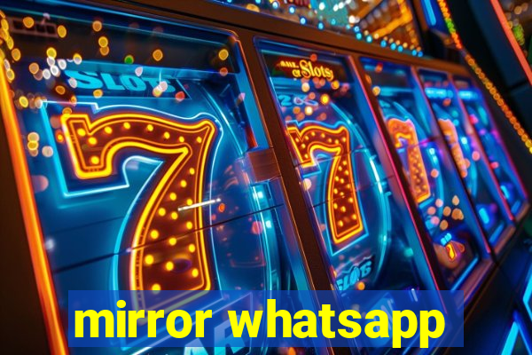 mirror whatsapp