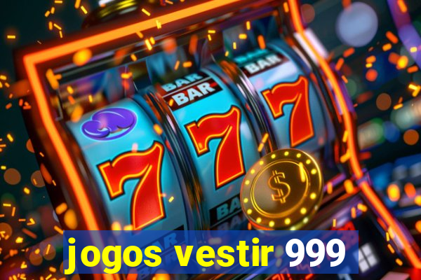 jogos vestir 999