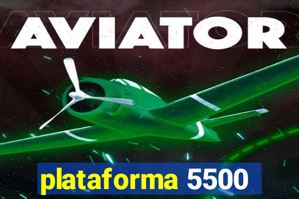 plataforma 5500