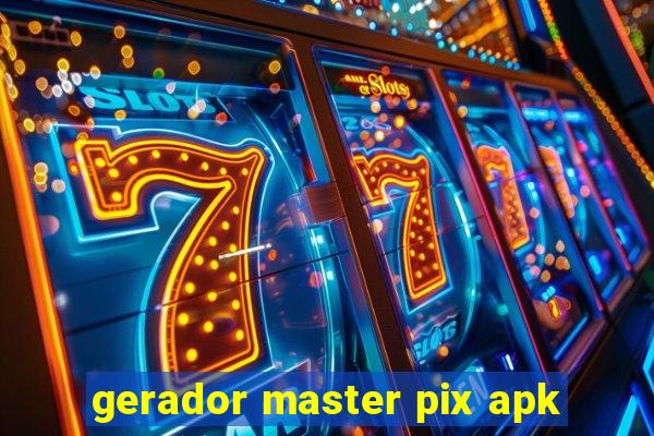 gerador master pix apk