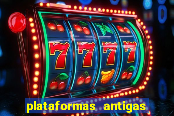 plataformas antigas de jogos slots