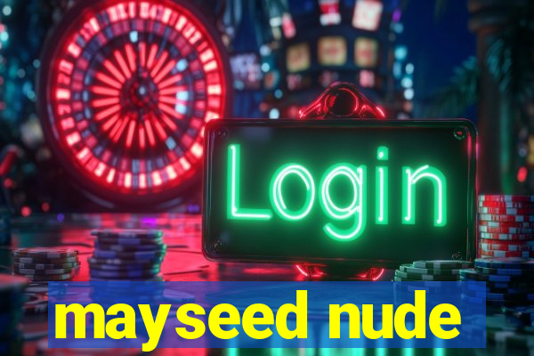 mayseed nude