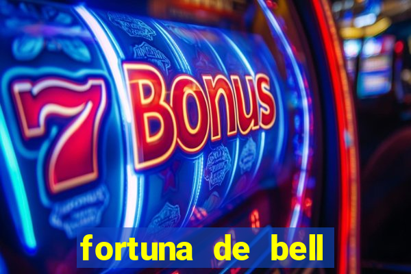 fortuna de bell marques 2024