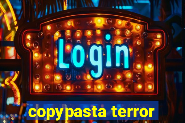 copypasta terror