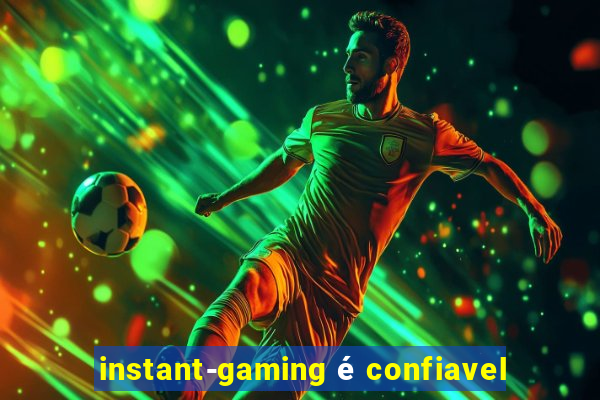 instant-gaming é confiavel