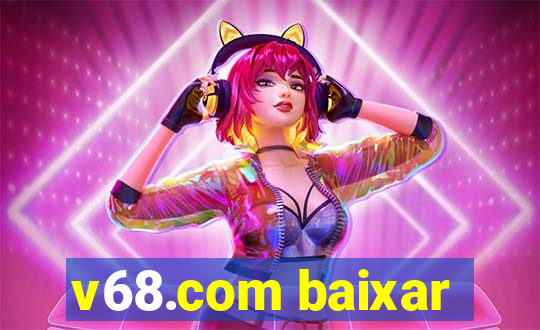 v68.com baixar