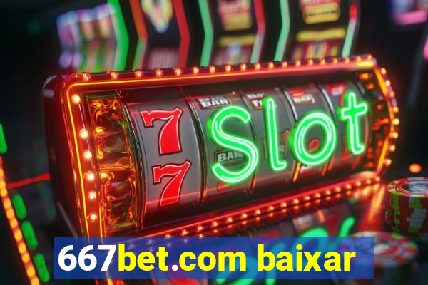 667bet.com baixar