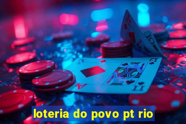 loteria do povo pt rio