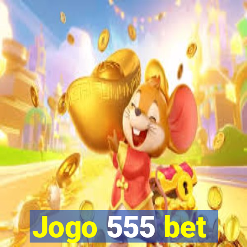 Jogo 555 bet