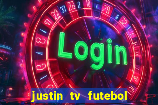 justin tv futebol ao vivo