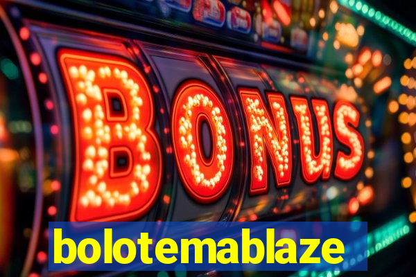 bolotemablaze