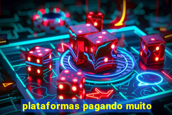 plataformas pagando muito