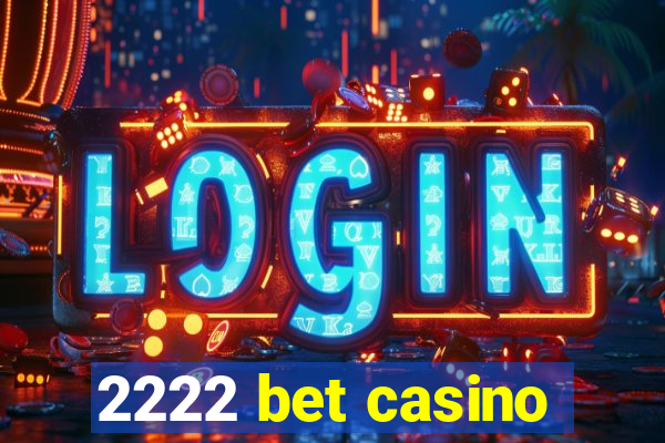 2222 bet casino