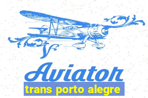 trans porto alegre