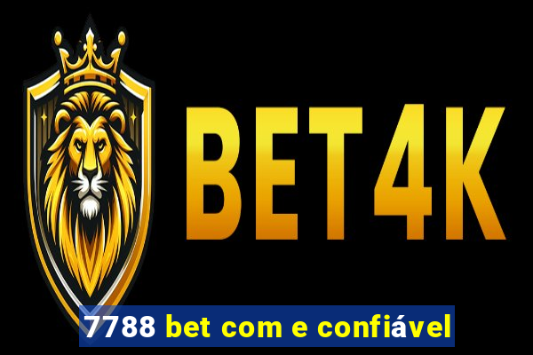 7788 bet com e confiável