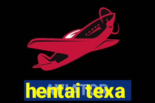 hentai texa