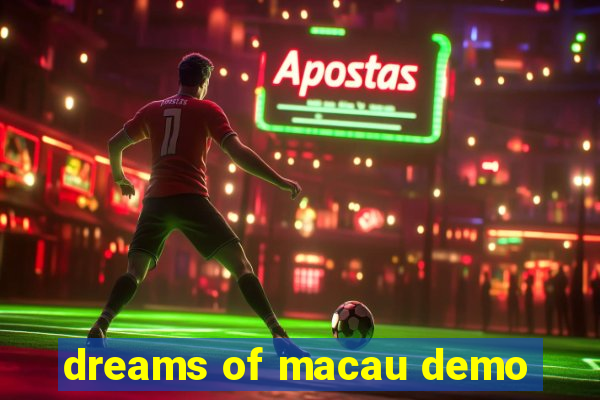 dreams of macau demo