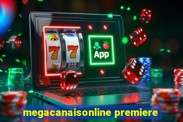 megacanaisonline premiere