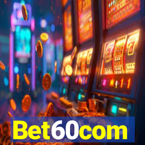 Bet60com