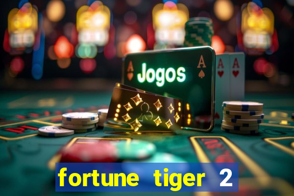 fortune tiger 2 revenge plataforma