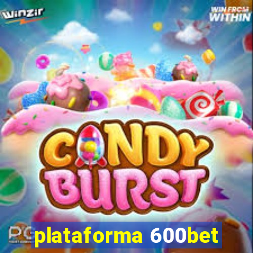 plataforma 600bet