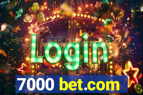 7000 bet.com