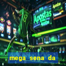 mega sena da virada 2025