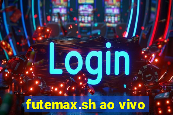 futemax.sh ao vivo