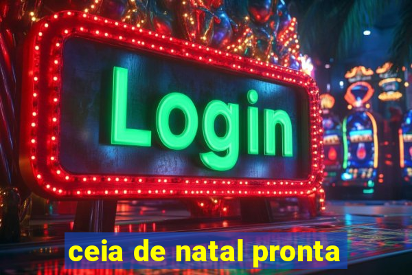 ceia de natal pronta