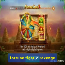 fortune tiger 2 revenge