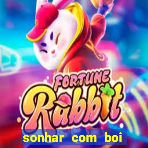 sonhar com boi branco jogo do bicho