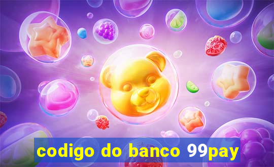 codigo do banco 99pay