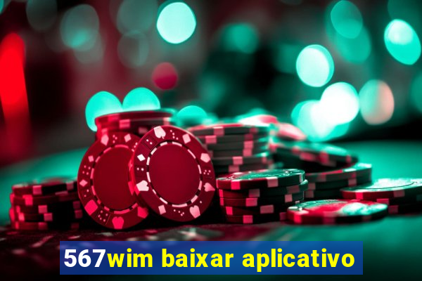 567wim baixar aplicativo